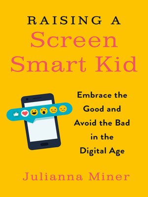 cover image of Raising a Screen-Smart Kid